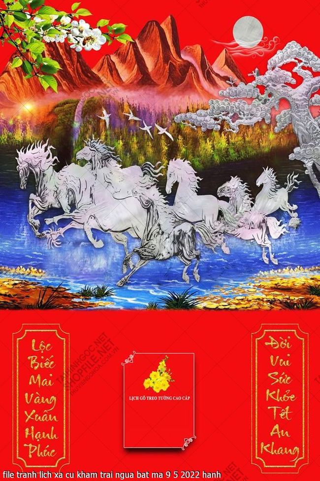file tranh lich xa cu kham trai ngua bat ma 9 5 2022 hanh